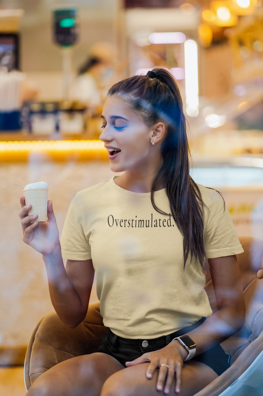 Overstimulated. — Unisex T-Shirt