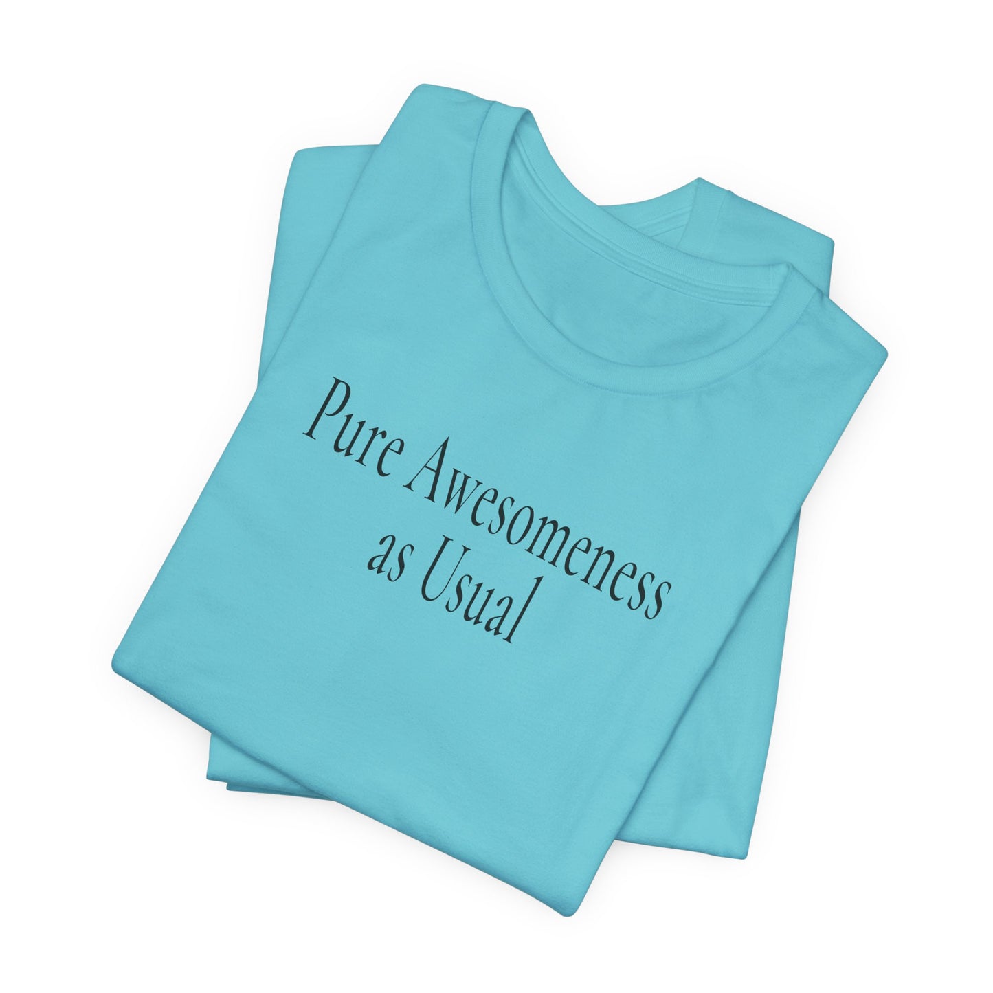 Pure Awesomeness as Usual - Light T-Shirt