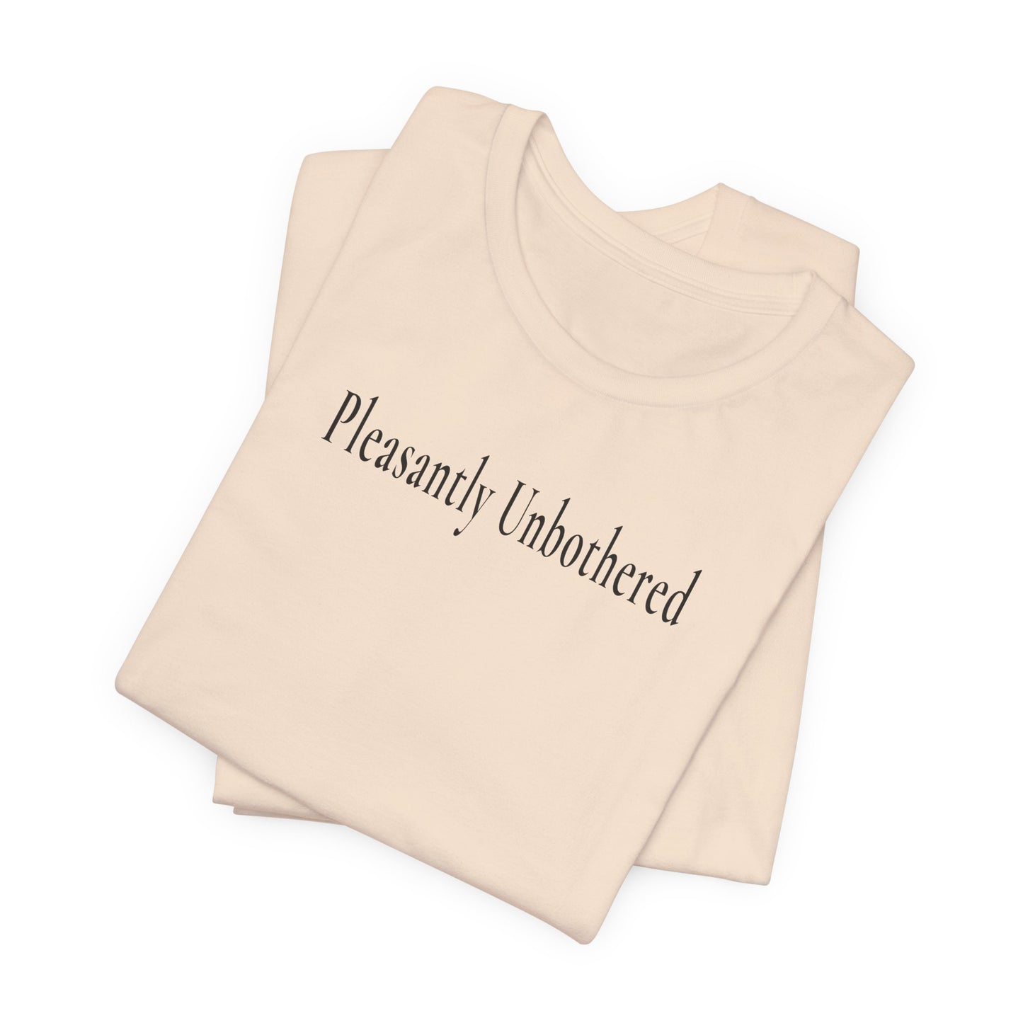 Pleasantly Unbothered — Light Unisex Graphic T-Shirt