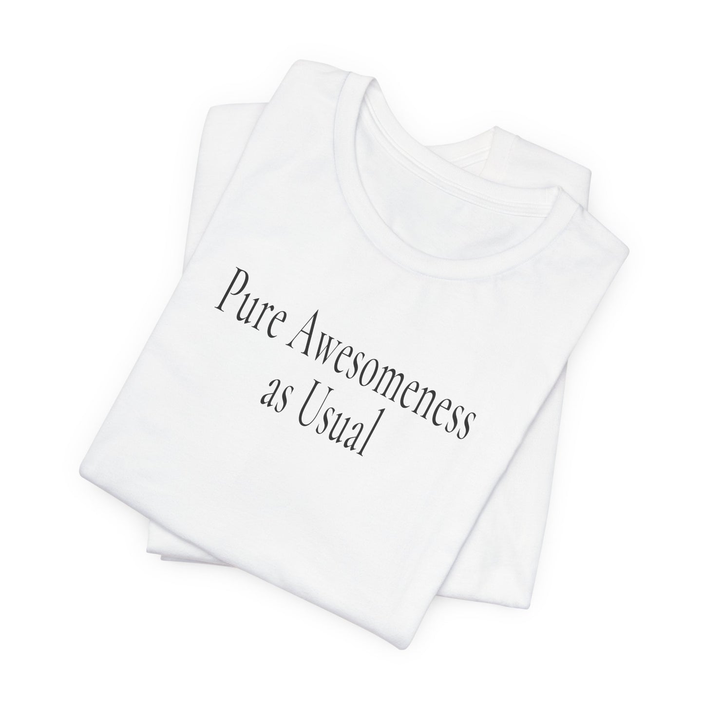 Pure Awesomeness as Usual - Light T-Shirt