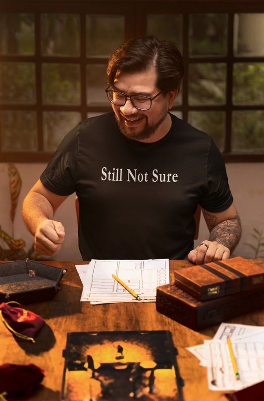 Still Not Sure Shirt — Dark Unisex T-Shirt