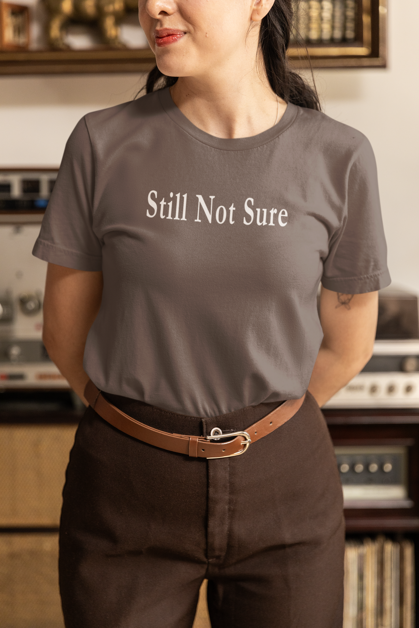 Still Not Sure Shirt — Dark Unisex T-Shirt