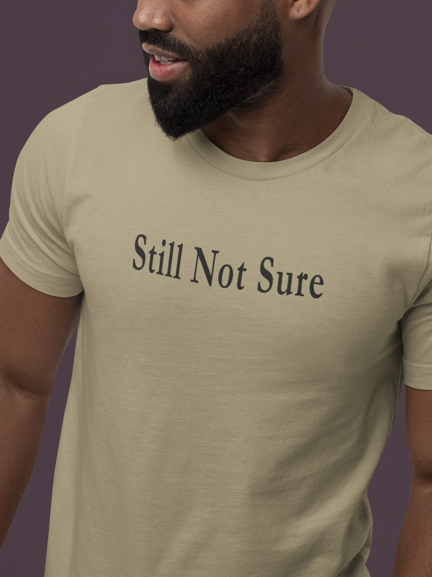 Still Not Sure Shirt — Light Unisex T-Shirt