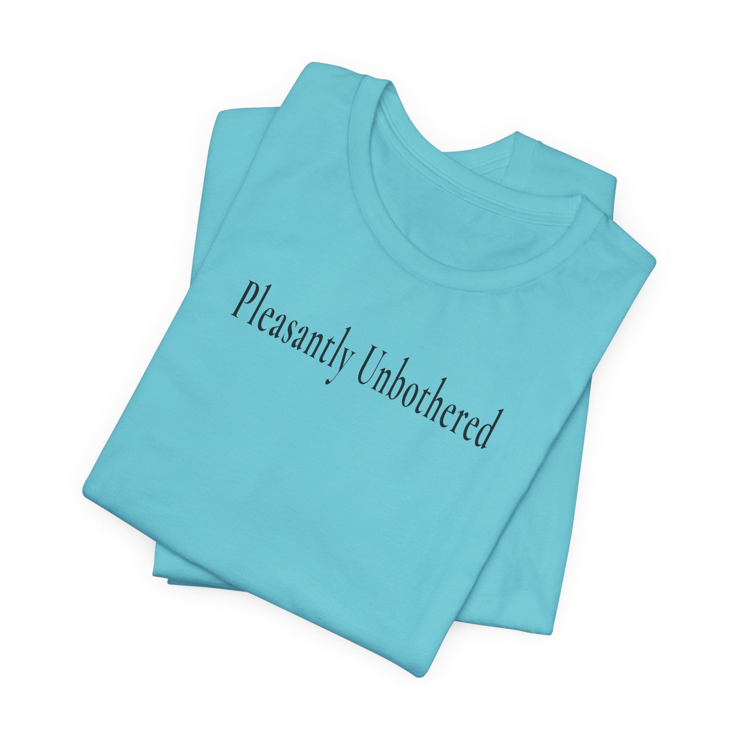 Pleasantly Unbothered — Light Unisex Graphic T-Shirt