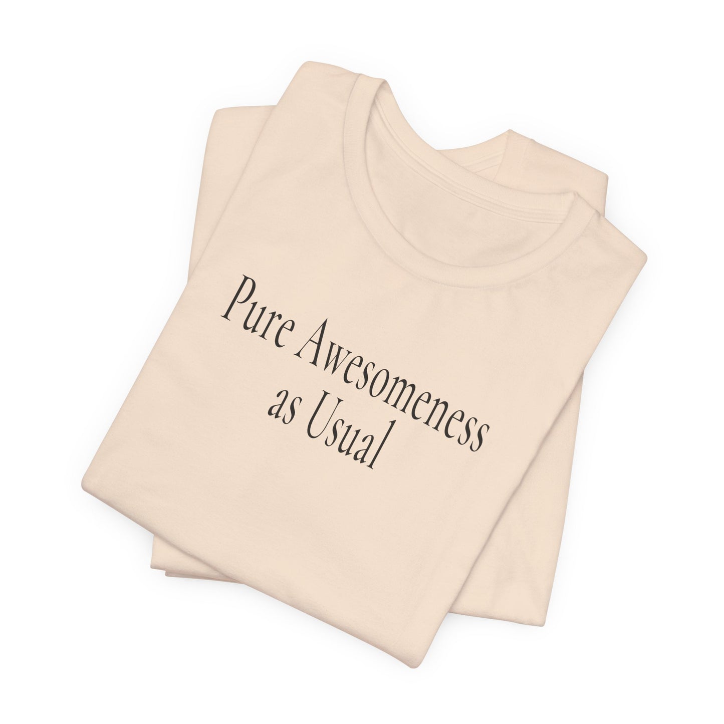 Pure Awesomeness as Usual - Light T-Shirt