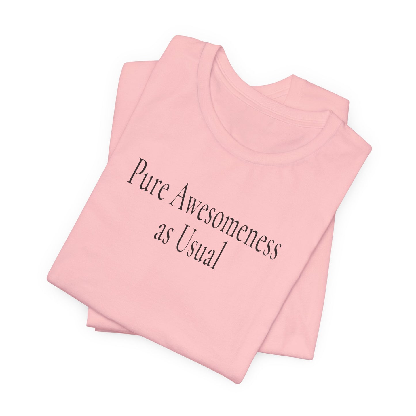 Pure Awesomeness as Usual - Light T-Shirt