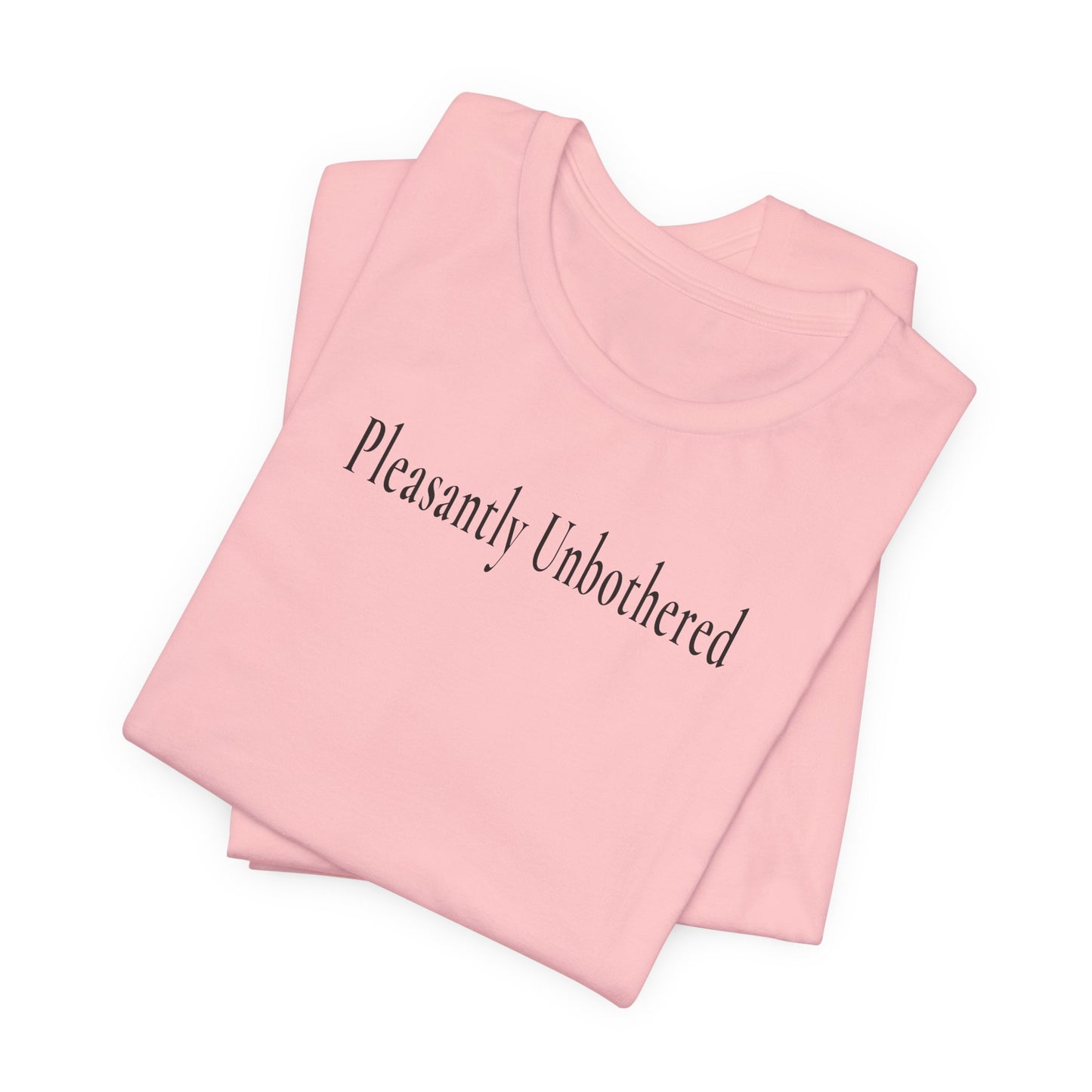 Pleasantly Unbothered — Light Unisex Graphic T-Shirt