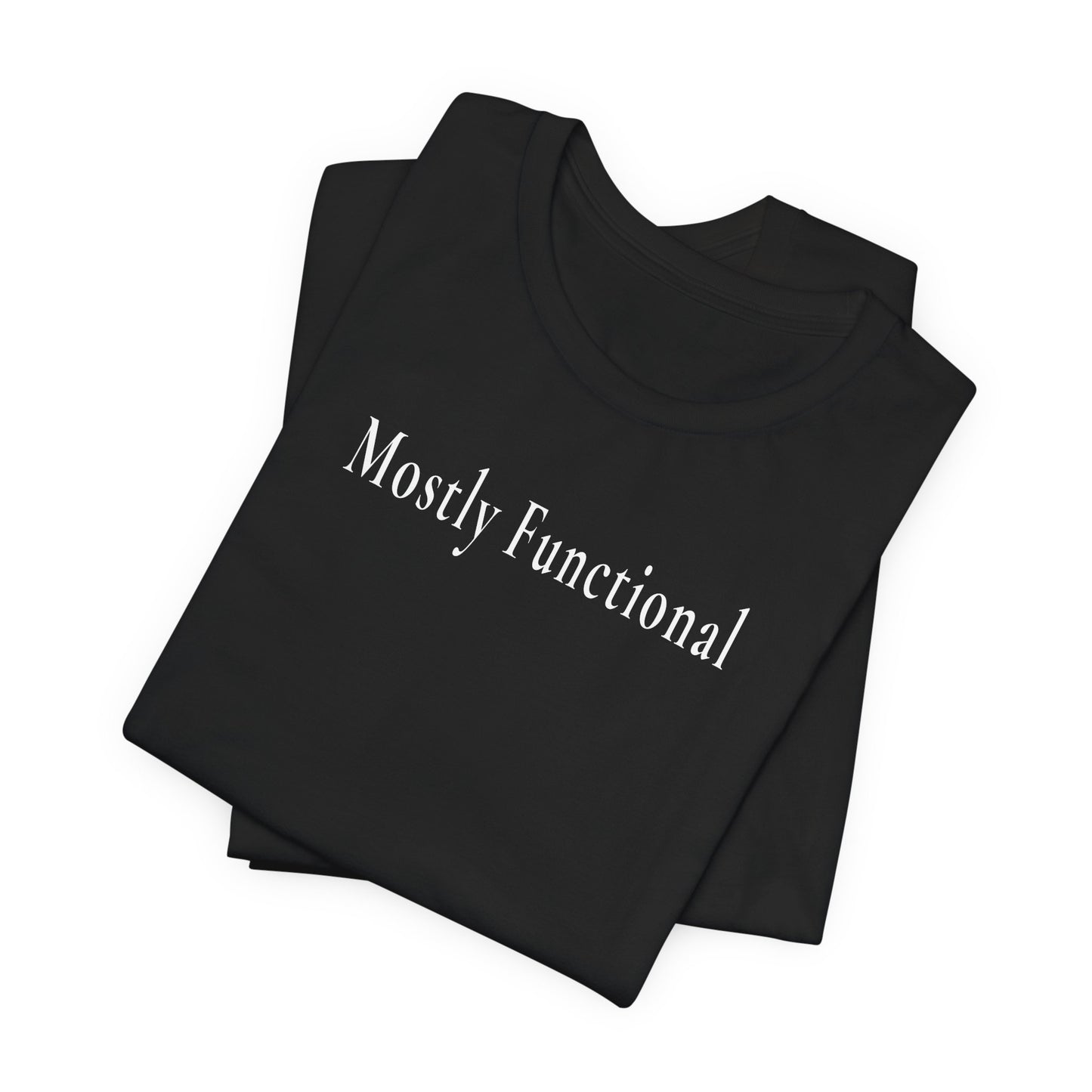 Mostly Functional Shirt — Dark Unisex T-Shirt