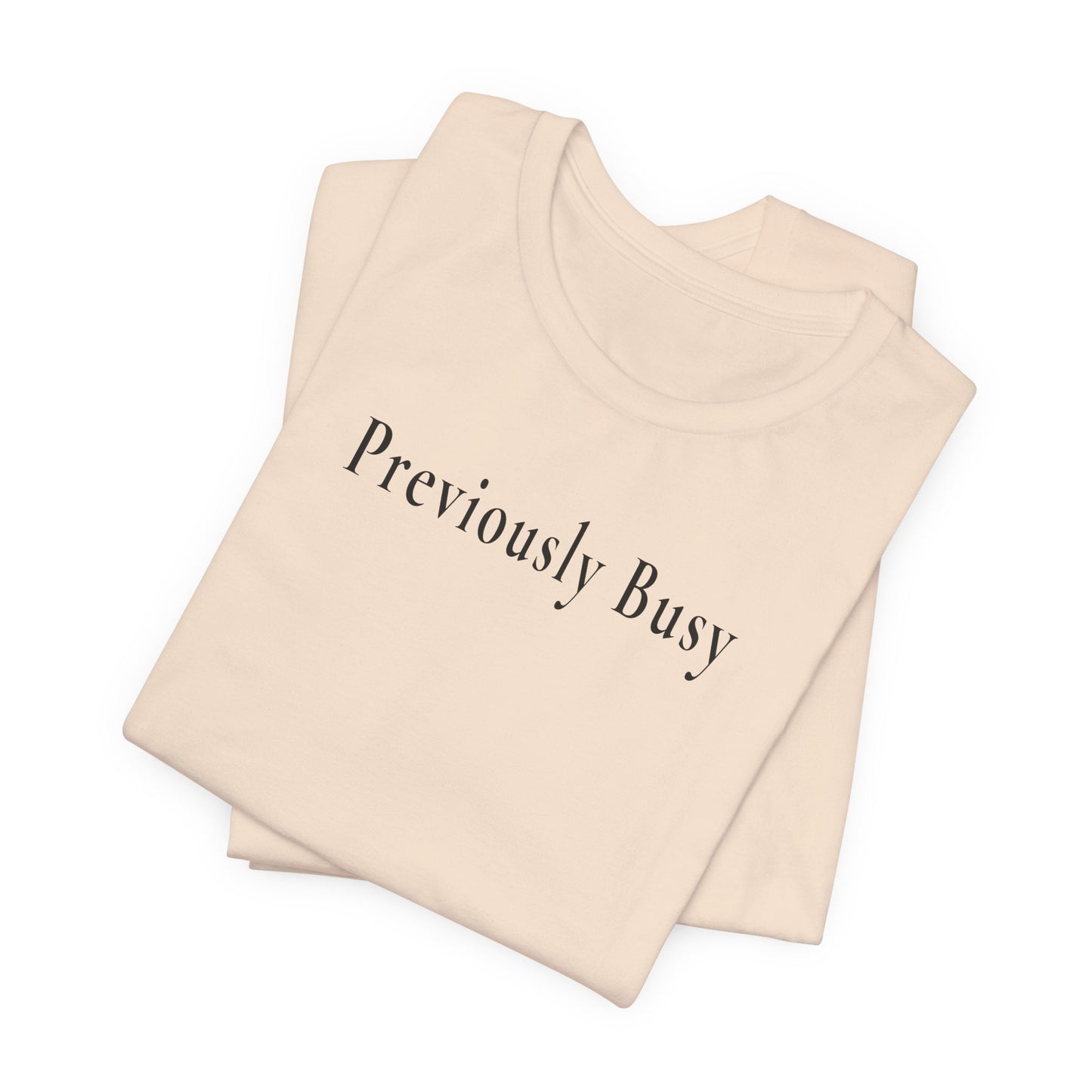 Previously Busy — Light Unisex T-Shirt