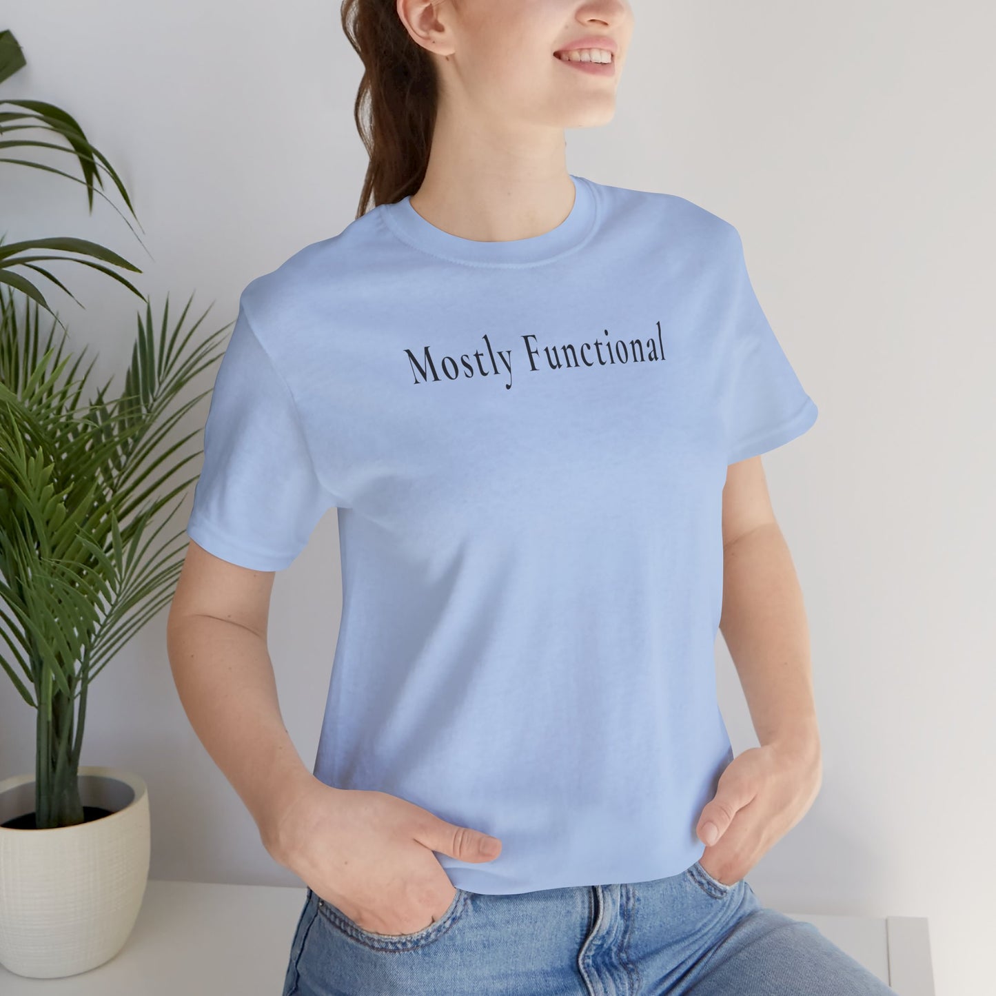 Mostly Functional Shirt — Light Unisex T-Shirt